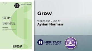 Grow SATB  Ayrian Norman [upl. by Thurston]