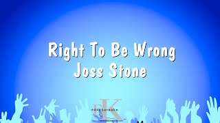 Right To Be Wrong  Joss Stone Karaoke Version [upl. by Irisa]